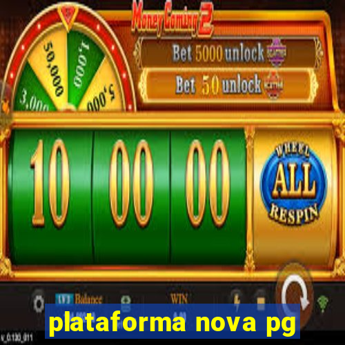 plataforma nova pg